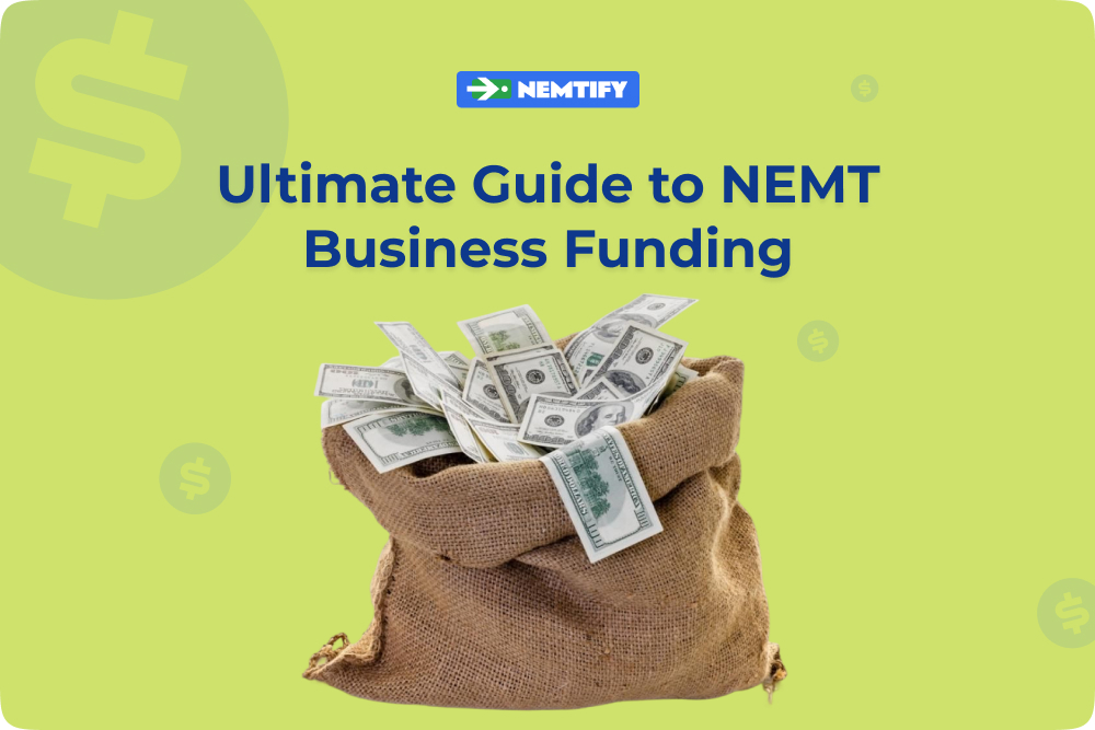 Ultimate Guide to NEMT Business Funding